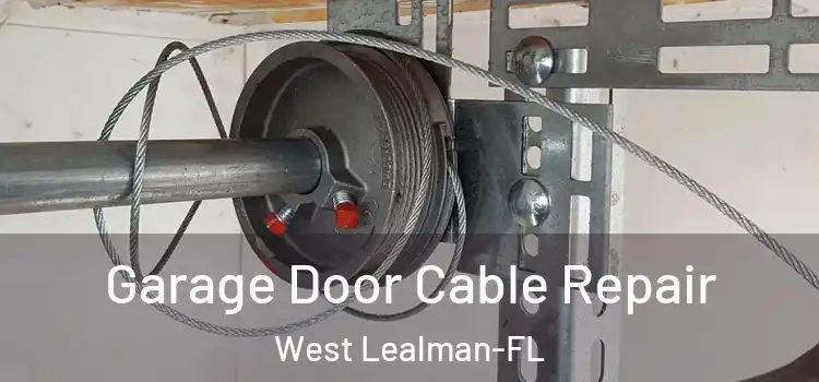  Garage Door Cable Repair West Lealman-FL